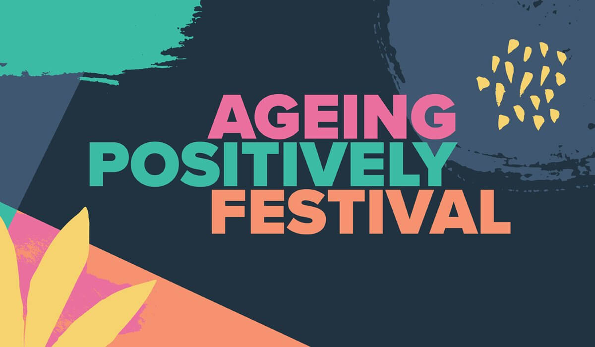 Ageing Positively Festival